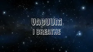 Vacuum - I Breathe (karaoke)