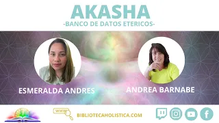 AKASHA, BANCO DE DATOS ETERICO CON ANDREA BARNABE