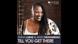 Jihad Muhammad,Tasha LaRae  - Till You Get There (DJ Spen & Sean McCabe Remix)