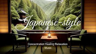 Japanese-style | lofi japan ambient music | Concentration healing relax