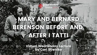 Mary and Bernard Berenson Before and After I Tatti