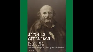 OFFENBACH BARKOUF PRELUDE ACTE III pour audio