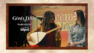 Sarı Gelin - Hazal Çağlar & Edanur Yılmaz [ Gönül Dağı Dizi Müzikleri ⛰ ©️2024 Köprü ]