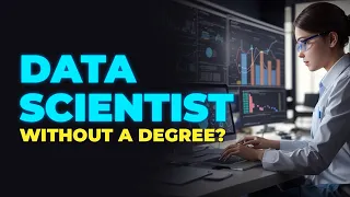 Can i become a data scientist without a degree?  | how to become a data scientist without  cs degree