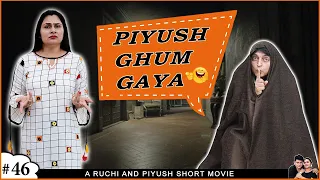 PIYUSH GHUM GAYA | पीयूष ग़ुम गया | A Short Movie | Ruchi and Piyush