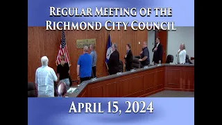 Regular Meeting of the Richmond City Council on April 15, 2024