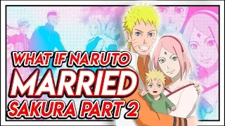 What If Naruto Married Sakura Part 2!