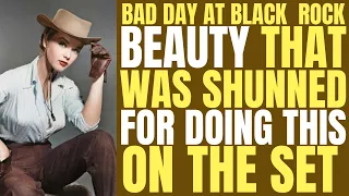 She was SHUNNED for doing this on the set of "BAD DAY AT BLACK ROCK"