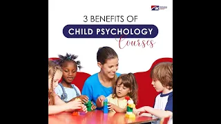 3 Benefits of Child Psychology Courses