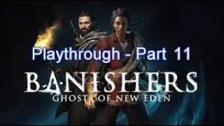 BANISHERS: GHOST OF NEW EDEN PART 11