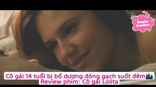 Cô nàng 14 tuổi xinh đẹp bị bố dượng đóng gạch suốt đêm - Review phim Cô nàng Lolita