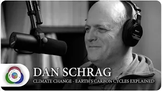 Dan Schrag:  Climate Change - Earth’s Carbon Cycles Explained