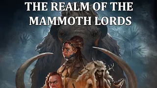 Pathfinder Regional Deepdive: Realm of the Mammoth Lords