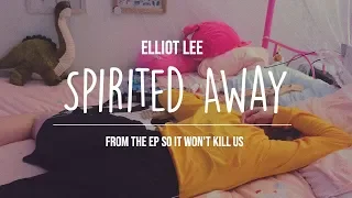 Elliot Lee: Spirited Away (Official Lyrics and Audio)