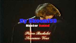 Pierre Bachelet - Souvenez Vous Live 1982 [HQ Master Sound By Skoual59]