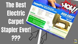 The Best Electric Staple Gun for Carpet Installation Ever! Maybe?