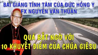 Bất Ngờ Với 10 Khuyết Điểm Của Chúa Giêsu - Bài Chia Sẻ Đầy Thú Vị Của Đức Hồng Y Nguyễn Văn Thuận