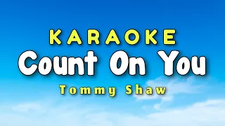 Count On You Karaoke Version Tommy Shaw