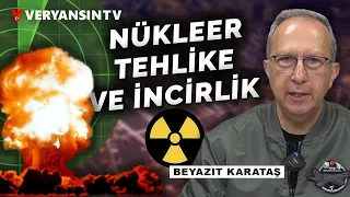 Nükleer Tehlike ve İncirlik Üssü | (E) Hava Pilot Tümgeneral Beyazıt KARATAŞ