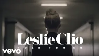 Leslie Clio - Told You So