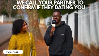 EP28: WE CALL YOUR PARTNER TO CONFIRM IF THEY DATING YOU