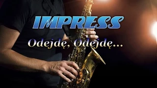 ODEJDĘ, ODEJDĘ... - IMPRESS (Weselne Hity 1)