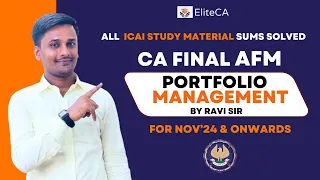 Portfolio Management | AFM CA Final Revision | ICAI Study Material | All sums covered [ May 24 ]