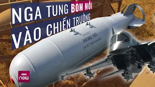 Bom ODAB-500 mới được Nga tung vào chiến trường mạnh thế nào mà khiến Ukraine càng thêm khó khăn?