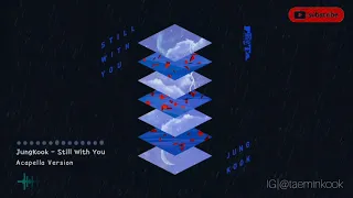 Jungkook - Still With You - Acapella Version + English Lyrics