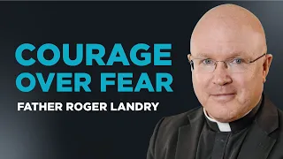 Courage over Fear