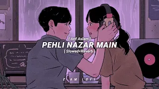 PEHLI NAZAR MAIN👀💕-LOFI [ Slowed+Reverb ] | Atif Aslam | 2AM LOFI•TEXT AUDIO