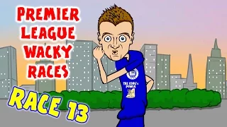 RACE 13 Premier League Wacky Races (Man City 1-4 Liverpool Vardy Record breaker)