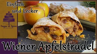 Original Alt-Wiener Apfelstrudel aus Österriech / Saftig, Aromatisch einfach Lecker / Sugar & Spice