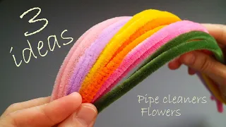 3 IDEAS 🤩 Flowers from Pipe cleaners