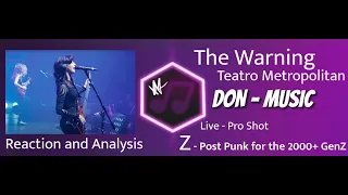 The Warning - Z (POST PUNK ATTITUDE) @ 2022 Teatro Metropolitan CDMX - Reaction/Analysis