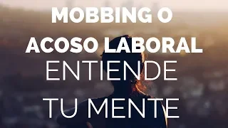 Lo que alguien tenía que decirte sobre el mobbing o acoso laboral #021