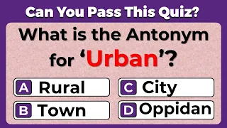 Antonyms Quiz: CAN YOU SCORE 10/10 ON THIS QUIZ? #7