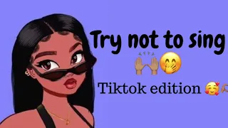Try not to sing 🙌🏽🤭(Tiktok edition🫶🏽🥰)