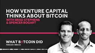 Brad Stephens & Spencer Bogart on How Venture Capital Thinks About Bitcoin Investing