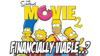 The Simpsons Movie 2: Would It Make Money....?