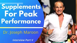 Supplements I Use For Peak Performance | Dr Joseph Maroon Interview Ep 5