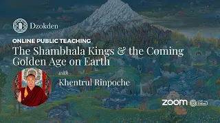 The Shambhala Dharma Kings & the coming Golden Age on Earth