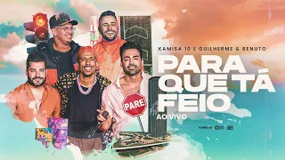 Kamisa 10 - Para Que Tá Feio part. Guilherme e Benuto | Na Vibe do K10 RJ