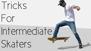 Fun Tricks For Intermediate Skateboarders 2022