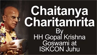 Chaitanya Charitamrita by HH Gopal Krishna Goswami at ISKCON Juhu on 10 Dec 2015