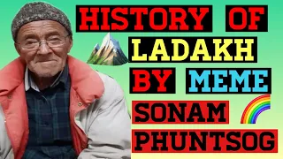 History of Ladakh by Meme Sonam Phuntsog || Ladakh sy Gyalrabs || About Ladakh || Ladakhi Video