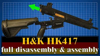 H&K HK417: full disassembly & assembly