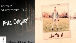 Jotta A - Muestrame Tu Gloria (Pista & Letra)