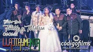 LLAJTAYMANTA │En Vivo │Boda de Freddy y Melissa │Código Films│2022