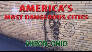 America's Most Dangerous Cities: Akron OH - How Safe is Akron?